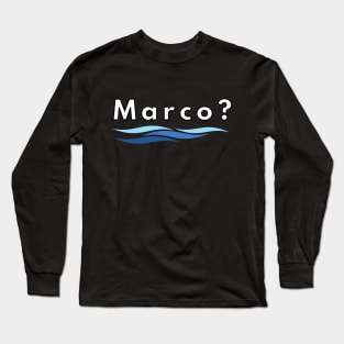 Marco Polo? Long Sleeve T-Shirt